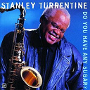 Stanley Turrentine - Do you have any sugar?