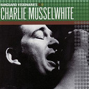 Charlie Musselwhite - Vanguard visionaries