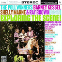 Barney Kessel / Ray Brown / Shelly Manne - The poll winners: exploring the scene