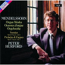 Felix Mendelssohn / Peter Hurford - Mendelssohn: organ works