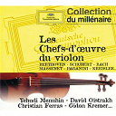 Christian Ferras / Clifford Benson / David Oistrakh / Fritz Kreisler / Gidon Kremer / Henryk Szeryng / Jean-Claude Ambrosini / Ludwig Van Beethoven / Niccol&ograve; Paganini / Salvatore Accardo / Shlomo Mintz / Wilhelm Kempff / Yehudi Menuhin - Les chefs-d'oeuvres du violon: mutter, ferras, milstein