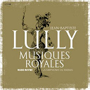 Francesco Cavalli / Hugo Reyne / Jean-Baptiste Lully / Michel Lambert - Lully: musiques royales