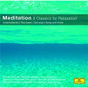 Claudio Abbado / Herbert Von Karajan / Jules Massenet / Luigi Boccherini / Ralph Vaughan Williams / Ross Pople / Semyon Bychkov / W.a. Mozart - Meditation - relaxing classics