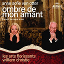 Anne Sofie Von Otter / Jean-Philippe Rameau / Marc-Antoine Charpentier / Michel Lambert / Orchestre Les Arts Florissants / William Christie - Ombre de mon amant - french baroque arias