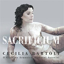 C&eacute;cilia Bartoli / Giovanni Antonini / Il Giardino Armonico - Sacrificium