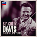 Anton&iacute;n Dvor&aacute;k / B&eacute;la Bart&oacute;k / Gustav Holst / Gustav Mahler / Hector Berlioz / Igor Stravinsky / Jean Sibelius / Joseph Haydn / Ludwig Van Beethoven / Max Reger / Modest Petrovich Mussorgsky / Paul Hindemith / Sir Colin Davis / Sir Edward Elgar / Sir Michael Tippett / W.a. Mozart - Sir colin davis - the philips years