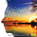 Antonio Vivaldi / Christoph Willibald Von Gluck / Claude Debussy / Edvard Grieg / Fr&eacute;d&eacute;ric Chopin / George Frideric Handel / Georges Bizet / Giacomo Puccini / Giuseppe Verdi / Gustav Mahler / Herbert Von Karajan / Jacques Offenbach / Jean Sibelius / Jean-S&eacute;bastien Bach / Johann Pachelbel / Jules Massenet / L'orchestre Philharmonique De Berlin / Maurice Ravel / Ottorino Respighi / Pietro Mascagni / Piotr Ilyitch Tcha&iuml;kovski / Richard Wagner / Tomaso Albinoni / W.a. Mozart - Karajan adagio - music to free your mind