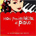 B&eacute;la Bart&oacute;k / Claude Debussy / Edvard Grieg / Felix Mendelssohn / Francis Poulenc / Franz Schubert / Fran&ccedil;ois Couperin / Fr&eacute;d&eacute;ric Chopin / Gabriel Faur&eacute; / Georges Bizet / Isaac Alb&eacute;niz / Jacques Ibert / Jean-Philippe Rameau / Jean-S&eacute;bastien Bach / Johannes Brahms / Louis Claude Daquin / Ludwig Van Beethoven / Maurice Ravel / Modest Petrovich Mussorgsky / Robert Schumann / W.a. Mozart - Mon premier r&eacute;cital de piano