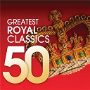 Anonymous / Benjamin Britten / Carl Philipp Emanuel Bach / Clarke Jeremiah / Eric Coates / George Frideric Handel / Giacomo Meyerbeer / Gustav Holst / Henry Purcell / Nicolai Rimsky-Korsakov / Ralph Vaughan Williams / Sir Arnold Bax / Sir Arthur Bliss / Sir Charles Villiers Stanford / Sir Edward Elgar / Sir Hubert Parry / Sir William Walton / Thomas Arne / William Boyce - 50 greatest royal classics