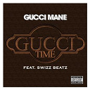 Gucci Mane - Gucci time (feat. swizz beats) (explicit)
