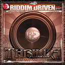 Alozade / Bling Dawg / Bounty Killer / Danny English / Elephant Man / Esco / General Degree / Kiprich / Lady Saw / Leftside / Macka Diamond / Red Rat / Rick Rock / Riddim Driven / T.o.k. / Voicemail / Vybz Kartel - Riddim driven: thrilla