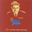 Jerry Vale - Love me the way i love you