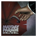 Mayday Parade - Oh well, oh well - single