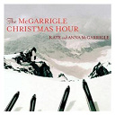Kate & Anna Mcgarrigle - The mcgarrigle christmas hour