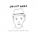 Jason Mraz - We Sing.  We Dance.  We Steal Things.