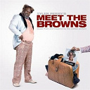 Brandy / Case / Chaka Khan / Coko / Deborah Cox / Gerald Levert / Jill Scott / Kelly Price / Kelly Rowland / Ledisi / Musiq Soulchild / Tamela Mann / Tyler Perry's Meet The Browns - Music from and inspired by the motion picture tyler perry's "meet the browns"