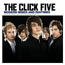 The Click Five - Modern minds and pastimes  (u.s. version)
