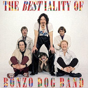 The Bonzo Dog Doo Dah Band - The Bestiality Of Bonzo Dog Band