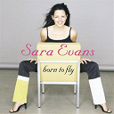 Sara Evans - Born to fly