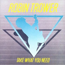 Robin Trower - Take what you need (us release)
