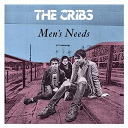 The Cribs - Men's needs, women's needs, whatever