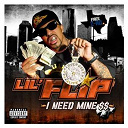 Lil' Flip - I need mine (explicit version)