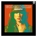 The Goo Goo Dolls - Magnetic (deluxe version)