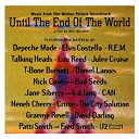 Can / Crime / Daniel Lanois / Depeche Mode / Elvis Costello / Graeme Revell / Jane Siberry / Julee Cruise / Lou Reed / Neneh Cherry / Nick Cave / Patti Smith / R.e.m. / T-Bone Burnett / The Bad Seeds / The City / The Talking Heads / U2 / Until The End Of The World Soundtrack - Music from the motion picture soundtrack until the end of the world