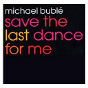 Michael Bubl&eacute; - Save the last dance for me ep