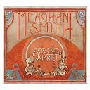 Meaghan Smith - The cricket's quartet (dmd album)