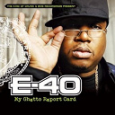 E-40 - My ghetto report card (u.s. amended version)