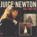 Juice Newton - Juice/quiet lies