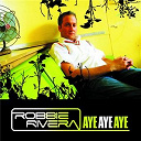 Robbie Rivera - Aye aye aye