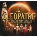 Amelie Piovoso / Christopher Stills / Dominique Magloire / Florian Etienne / Mehdi Kerkouche / Sofia Essaidi - L'int&eacute;gral cl&eacute;op&acirc;tre la derni&egrave;re reine d'egypte