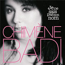 Chim&egrave;ne Badi - Je ne sais pas son nom