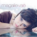 Magalie Va&eacute; - Magalie va&eacute;