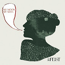 Feist - My moon my man