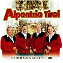Alpentrio Tirol - N&auml;her mein gott zu dir