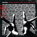 Kenna - Make sure they see my face