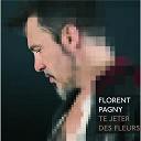 Florent Pagny - Te jeter des fleurs