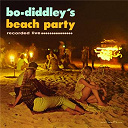 Bo Diddley - Bo diddley's beach party