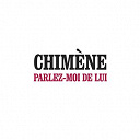 Chim&egrave;ne Badi - Parlez moi de lui