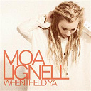 Moa Lignell - When i held ya