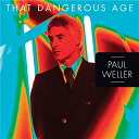 Paul Weller - That dangerous age