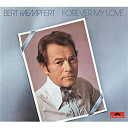 Bert Kaempfert - Forever my love