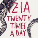 Izia - Twenty times a day