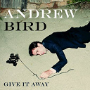 Andrew Bird - Give it away ep