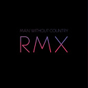 Active Child / Archive / Band Of Skulls / Chad Valley / Fallulah / Hannah Cohen / Lanterns On The Lake / M83 / Man Without Country / Miike Snow / Moby / School Of Seven Bells / Susanne Sundf&oslash;r - Rmx - remixes by man without country