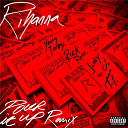 Rihanna - Pour it up
