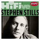 Stephen Stills - Rhino hi-five: stephen stills